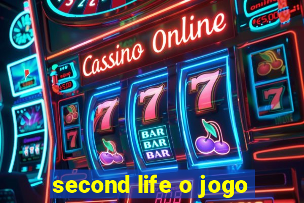 second life o jogo